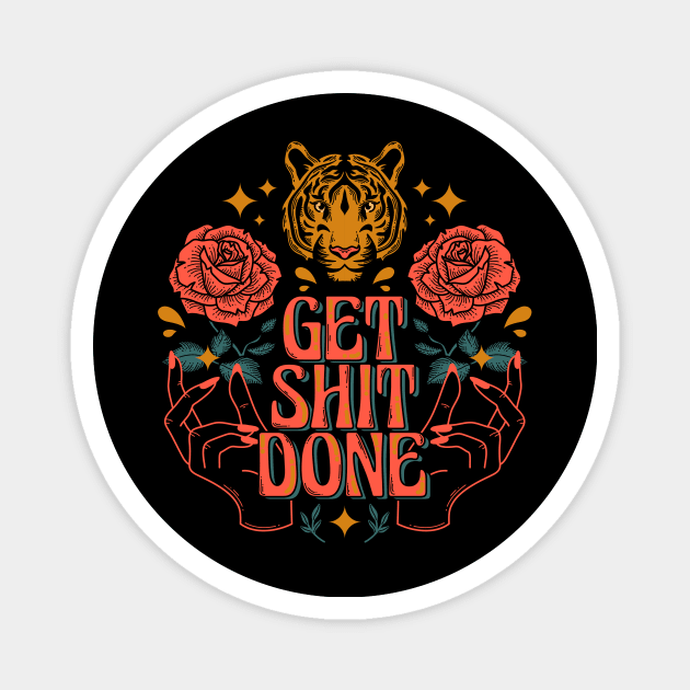 Get shit done Magnet by magyarmelcsi